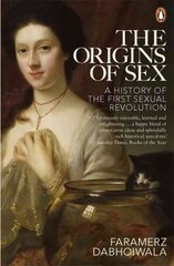 Origins of Sex: A History of the First Sexual Revolution цена и информация | Исторические книги | 220.lv
