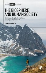 Biosphere and Human Society: Understanding Systems, Law, and Population Growth цена и информация | Книги по социальным наукам | 220.lv