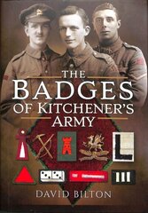 Badges of Kitchener's Army цена и информация | Исторические книги | 220.lv
