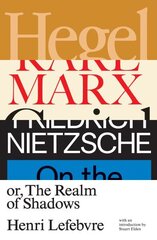 Hegel, Marx, Nietzsche: or the Realm of Shadows cena un informācija | Vēstures grāmatas | 220.lv