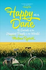 Happy as a Dane: 10 Secrets of the Happiest People in the World cena un informācija | Sociālo zinātņu grāmatas | 220.lv