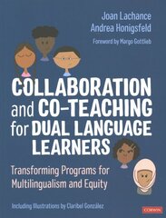Collaboration and Co-Teaching for Dual Language Learners: Transforming Programs for Multilingualism and Equity cena un informācija | Sociālo zinātņu grāmatas | 220.lv