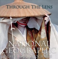 Through the Lens: National Geographic's Greatest Photographs cena un informācija | Grāmatas par fotografēšanu | 220.lv