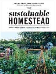 Sustainable Homestead: Create a Thriving Permaculture Ecosystem with Your Garden, Animals, and Land cena un informācija | Sociālo zinātņu grāmatas | 220.lv