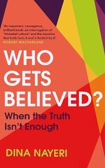 Who Gets Believed?: When the Truth Isn't Enough cena un informācija | Biogrāfijas, autobiogrāfijas, memuāri | 220.lv