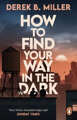 How to Find Your Way in the Dark: The powerful and epic coming-of-age story from the author of Norwegian By Night cena un informācija | Fantāzija, fantastikas grāmatas | 220.lv