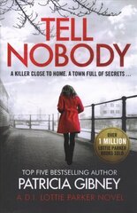 Tell Nobody: Absolutely gripping crime fiction with unputdownable mystery and suspense цена и информация | Фантастика, фэнтези | 220.lv