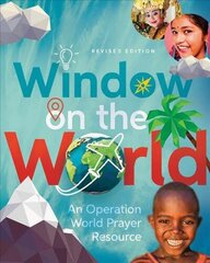 Window on the World: An Operation World Prayer Resource New edition cena un informācija | Grāmatas pusaudžiem un jauniešiem | 220.lv