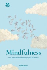 Mindfulness: Live in the Moment and Enjoy Life to the Full цена и информация | Самоучители | 220.lv