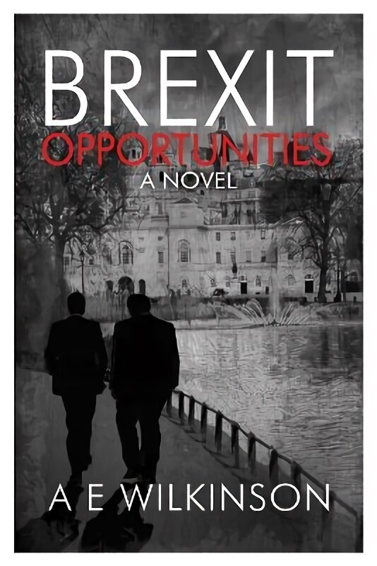 Brexit Opportunities: A Novel cena un informācija | Fantāzija, fantastikas grāmatas | 220.lv
