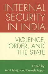 Internal Security in India: Violence, Order, and the State цена и информация | Книги по социальным наукам | 220.lv