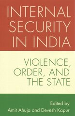 Internal Security in India: Violence, Order, and the State cena un informācija | Sociālo zinātņu grāmatas | 220.lv