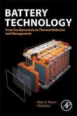 Battery Technology: From Fundamentals to Thermal Behavior and Management cena un informācija | Izglītojošas grāmatas | 220.lv