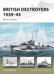 British Destroyers 1939-45: Pre-war classes cena un informācija | Vēstures grāmatas | 220.lv
