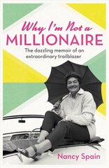 Why I'm Not A Millionaire: The dazzling memoir of an extraordinary trailblazer cena un informācija | Biogrāfijas, autobiogrāfijas, memuāri | 220.lv