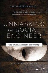 Unmasking the Social Engineer - The Human Element of Security: The Human Element of Security цена и информация | Книги по экономике | 220.lv