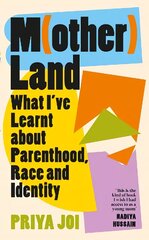 Motherland: What I've Learnt about Parenthood, Race and Identity cena un informācija | Biogrāfijas, autobiogrāfijas, memuāri | 220.lv