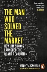 Man Who Solved the Market: How Jim Simons Launched the Quant Revolution SHORTLISTED FOR THE FT & MCKINSEY BUSINESS BOOK OF THE YEAR AWARD 2019 cena un informācija | Ekonomikas grāmatas | 220.lv