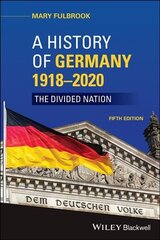 History of Germany 1918-2020 - The Divided Nation, 5th Edition: The Divided Nation 5th Edition cena un informācija | Vēstures grāmatas | 220.lv