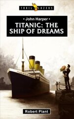 Titanic: The Ship of Dreams Revised edition cena un informācija | Grāmatas pusaudžiem un jauniešiem | 220.lv