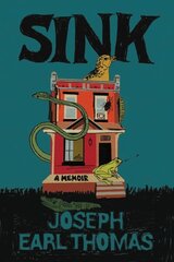 Sink: A Memoir цена и информация | Биографии, автобиогафии, мемуары | 220.lv