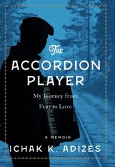 Accordion Player: My Journey from Fear to Love cena un informācija | Biogrāfijas, autobiogrāfijas, memuāri | 220.lv