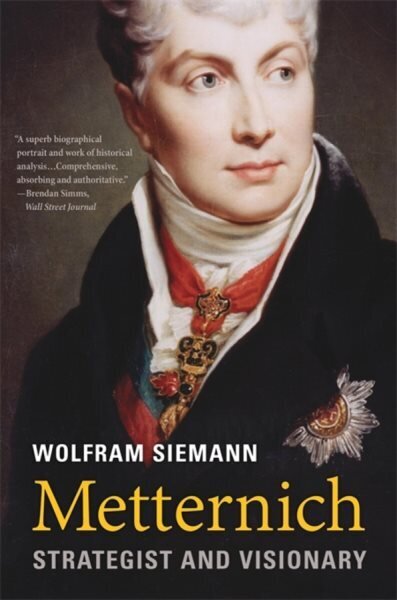 Metternich: Strategist and Visionary cena un informācija | Biogrāfijas, autobiogrāfijas, memuāri | 220.lv