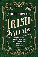 Best-Loved Irish Ballads: Great Songs from the Irish Folk Tradition cena un informācija | Mākslas grāmatas | 220.lv