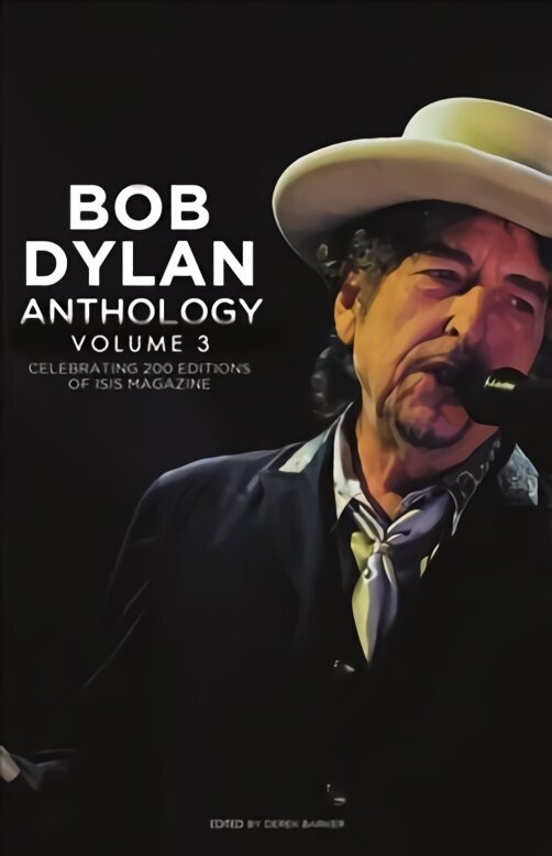 Bob Dylan Anthology Vol. 3: Celebrating the 200th ISIS Edition цена и информация | Mākslas grāmatas | 220.lv