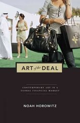 Art of the Deal: Contemporary Art in a Global Financial Market Revised edition cena un informācija | Mākslas grāmatas | 220.lv