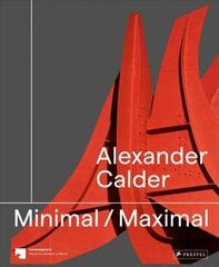 Alexander Calder: Minimal Maximal цена и информация | Книги об искусстве | 220.lv