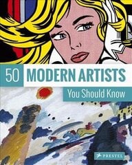 50 Modern Artists You Should Know cena un informācija | Mākslas grāmatas | 220.lv