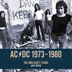 AC/DC 1973-1980: The Bon Scott Years цена и информация | Книги об искусстве | 220.lv