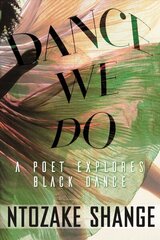 Dance We Do: A Poet Explores Black Dance цена и информация | Книги об искусстве | 220.lv