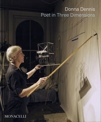 Donna Dennis: Poet in Three Dimensions cena un informācija | Mākslas grāmatas | 220.lv