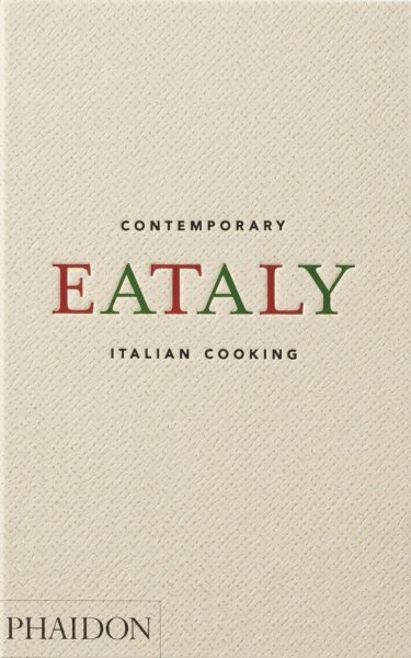 Eataly, Contemporary Italian Cooking cena un informācija | Pavārgrāmatas | 220.lv