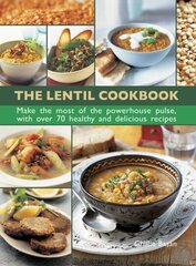 Lentil Cookbook: Make the Most of the Powerhouse Pulse, with 100 Healthy and Delicious Recipes cena un informācija | Pavārgrāmatas | 220.lv