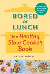 Bored of Lunch: The Healthy Slow Cooker Book: THE NUMBER ONE BESTSELLER cena un informācija | Pavārgrāmatas | 220.lv