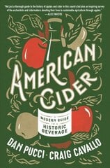 American Cider: A Modern Guide to a Historic Beverage cena un informācija | Pavārgrāmatas | 220.lv