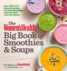 Women's Health Big Book of Smoothies & Soups: More than 100 Blended Recipes for Boosted Energy, Brighter Skin & Better Health цена и информация | Книги рецептов | 220.lv