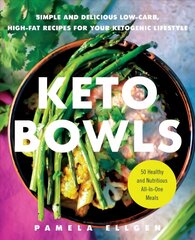 Keto Bowls: Simple and Delicious Low-Carb, High-Fat Recipes for Your Ketogenic Lifestyle цена и информация | Книги рецептов | 220.lv