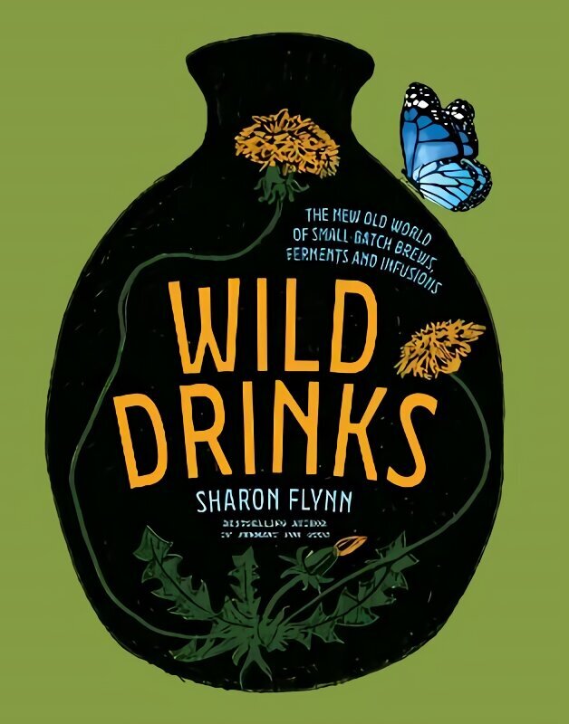 Wild Drinks: The New Old World of Small-Batch Brews, Ferments and Infusions цена и информация | Pavārgrāmatas | 220.lv