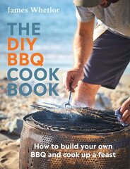 DIY BBQ Cookbook: How to Build You Own BBQ and Cook up a Feast cena un informācija | Pavārgrāmatas | 220.lv