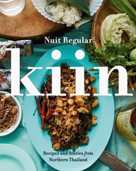 Kiin: Recipes and Stories from Northern Thailand цена и информация | Книги рецептов | 220.lv