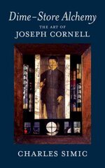 Dime-Store Alchemy: The Art of Joseph Cornell Main cena un informācija | Dzeja | 220.lv