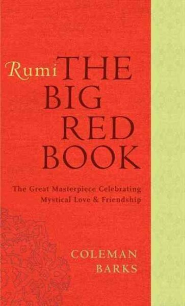 Rumi: The Big Red Book: The Great Masterpiece Celebrating Mystical Love and Friendship cena un informācija | Dzeja | 220.lv