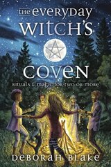 Everyday Witch's Coven: Rituals and Magic for Two or More cena un informācija | Pašpalīdzības grāmatas | 220.lv