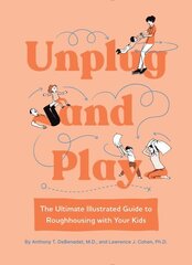 Unplug and Play: The Ultimate Illustrated Guide to Roughhousing with Your Kids цена и информация | Самоучители | 220.lv