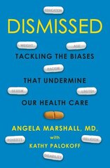 Dismissed: Tackling the Biases That Undermine our Health Care цена и информация | Самоучители | 220.lv