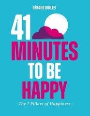 41 Minutes to Be Happy: The 7 Pillars of Happiness cena un informācija | Pašpalīdzības grāmatas | 220.lv